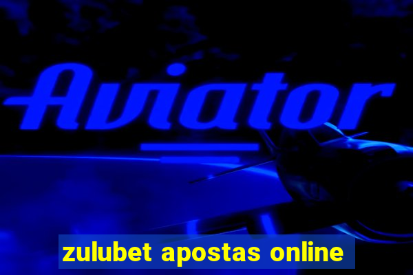 zulubet apostas online